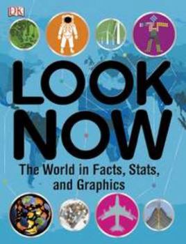Hardcover Look Now: The World in Facts, Stats, and Graphics Book