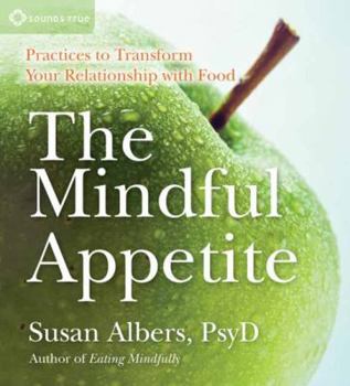 Audio CD The Mindful Appetite: Practices to Transform Your Relationship with Food Book