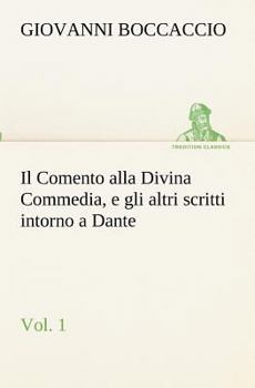 Paperback Il Comento alla Divina Commedia, e gli altri scritti intorno a Dante, vol. 1 [Italian] Book