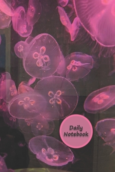 Daily Notebook: A Lined Notebook To Write In For Notes / Lists / Important Dates / Thoughts / 6" x 9" 120 Pages / Jellyfish With Pink Lights Mirrored On The Cover
