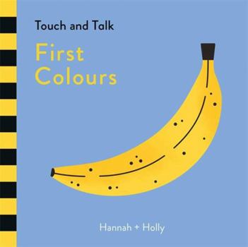 Board book Hannah + Holly Touch and Talk: First Colours Book