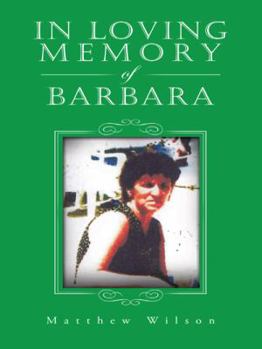 Paperback In Loving Memory of Barbara Book