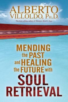 Hardcover Mending the Past and Healing the Future with Soul Retrieval Book