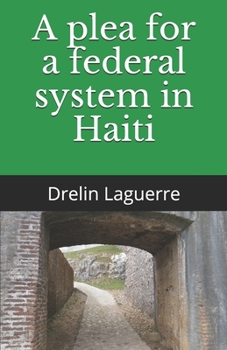 Paperback A plea for a federal system in Haiti Book