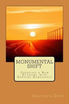 Paperback Monumental Shift: Creating a New Economy with Genuine Democracy Book