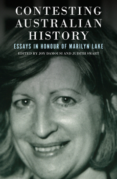 Paperback Contesting Australian History: Essays in Honour of Marilyn Lake Book