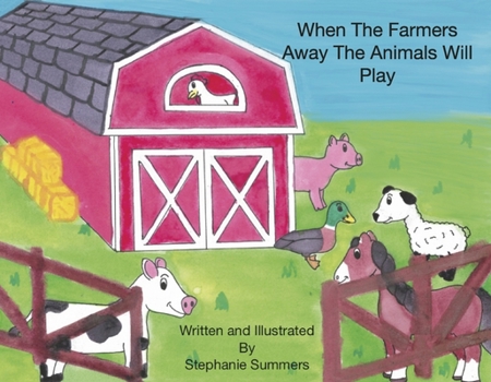 Paperback When the Farmers Away the Animals Will Play Book