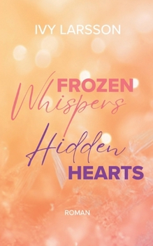 Paperback Frozen Whispers: Hidden Hearts [German] Book
