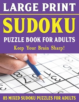 Paperback Large Print Sudoku Puzzles: Easy Medium and Hard Large Print Puzzle For Adults - Brain Games For Adults - Vol 31 [Large Print] Book