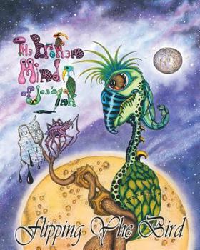 Paperback Flipping The Bird: The Broken Mind of Joe's Ink Book