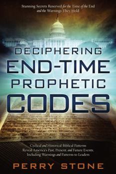 Paperback Deciphering End-Time Prophetic Codes: Cyclical and Historical Biblical Patterns Reveal America's Past, Present and Future Events, Including Warnings a Book