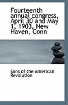 Paperback Fourteenth Annual Congress, April 30 and May 1, 1903, New Haven, Conn Book