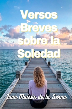 Paperback Versos Breves Sobre La Soledad [Spanish] Book