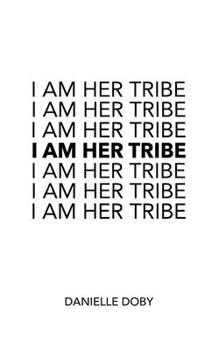 Paperback I Am Her Tribe Book
