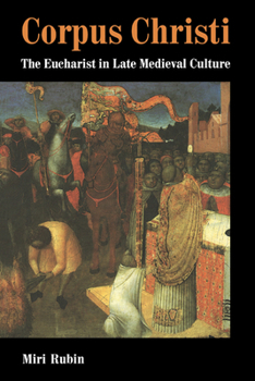 Paperback Corpus Christi: The Eucharist in Late Medieval Culture Book
