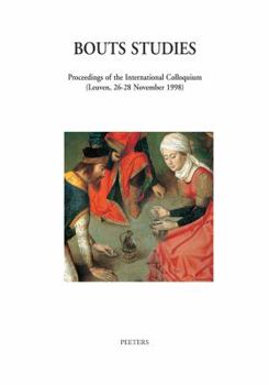 Hardcover Bouts Studies: Proceedings of the International Colloquium (Leuven, 26-28 November 1998) Book