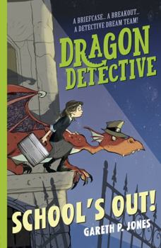 Dragon Detective Agency Bk 2 Schools Out