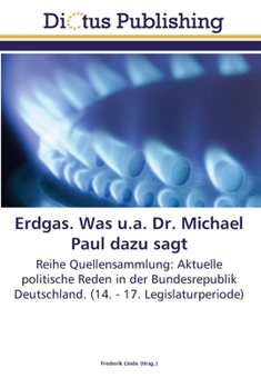 Paperback Erdgas. Was u.a. Dr. Michael Paul dazu sagt [German] Book