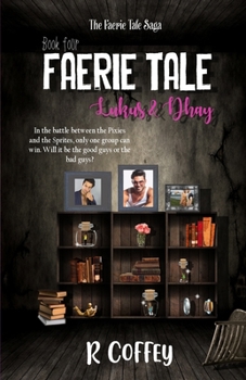 Faerie Tale, Lukus & Dhay - Book #4 of the Faerie Tale