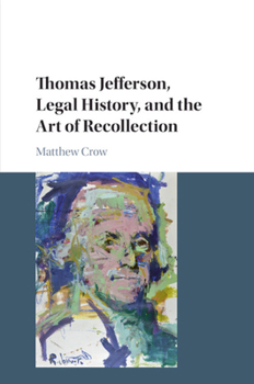 Paperback Thomas Jefferson, Legal History, and the Art of Recollection Book