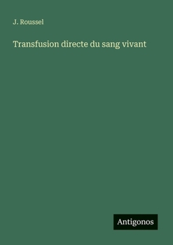 Paperback Transfusion directe du sang vivant [French] Book