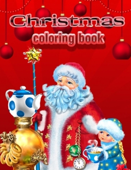 Christmas coloring book: An Adult Coloring Book with Fun, Easy, and Relaxing Designs Paperback