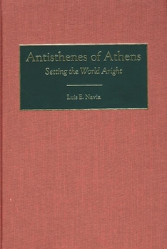 Hardcover Antisthenes of Athens: Setting the World Aright Book