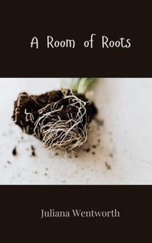 A Room of Roots