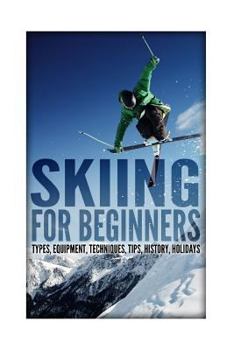 Paperback Skiing For Beginners: Types, Equipment, Techniques Book