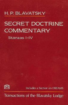 Hardcover Secret Doctrine Commentary/Stanzas I-IV: Transactions of the Blavatsky Lodge: With a Section on Dreams Book