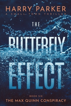 The Butterfly Effect (The Max Quinn Conspiracy)