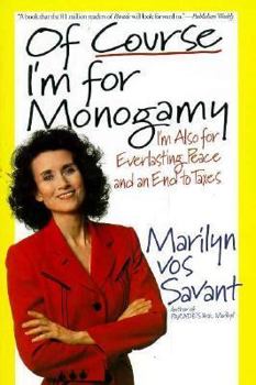 Paperback Of Course I'm for Monogamy: I'm Also for Everlasting Peace and an End to Taxes Book