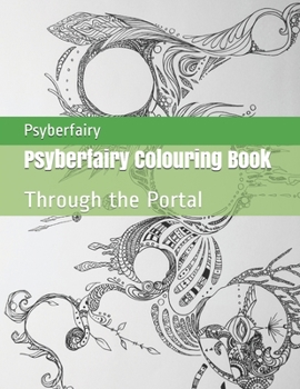 Paperback Psyberfairy Colouring Book: Through the Portal Book