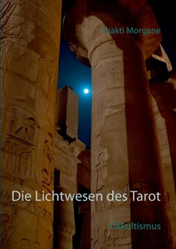 Paperback Die Lichtwesen des Tarot: Okkultismus [German] Book