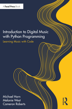 Paperback Introduction to Digital Music with Python Programming: Learning Music with Code Book