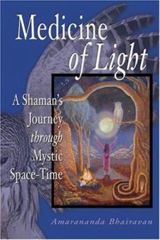 Paperback Medicine of Light: A Shamans Journey Through Mystic Space-Time Book