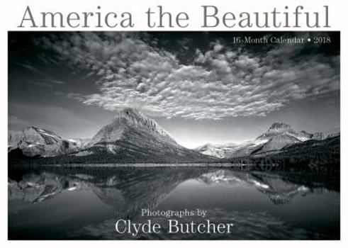 Calendar America the Beautiful 2018 Calendar: Photographs by Clyde Butcher Book
