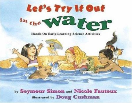 Let's Try It Out in the Water: Hands-On Early-Learning Science Activities - Book  of the Let's Try It Out