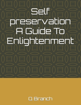 Paperback Self preservation A Guide To Enlightenment Book