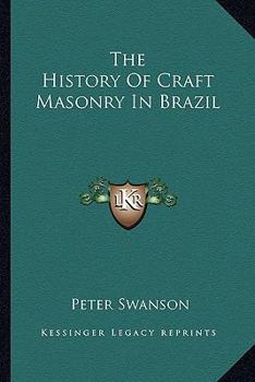 Paperback The History Of Craft Masonry In Brazil Book