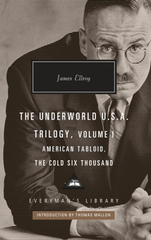 Hardcover The Underworld U.S.A. Trilogy, Volume I: American Tabloid, the Cold Six Thousand; Introduction by Thomas Mallon Book