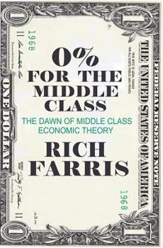 Paperback 0% for the Middle Class: The Dawn of Middle Class Economic Theory Book