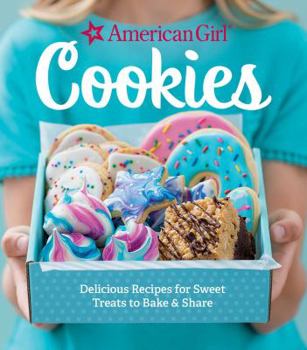 Hardcover American Girl Cookies: Delicious Recipes for Sweet Treats to Bake & Share Book