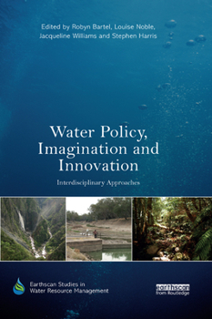 Paperback Water Policy, Imagination and Innovation: Interdisciplinary Approaches Book