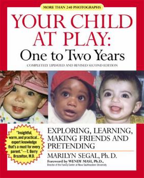 Your Child At Play - One To Two Years: Exploring, Daily Living, Learning, Making Friends and Pretending (Your Child at Play Series)