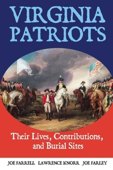 Paperback Virginia Patriots: Their Lives, Contributions, and Burial Sites Book