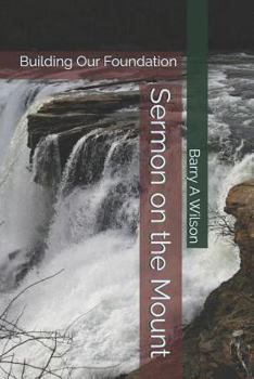 Paperback Sermon on the Mount: Building Our Foundation Book