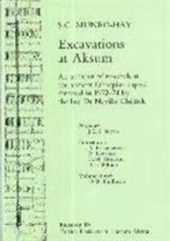 Excavations at Aksum: An account of research at the ancient Ethiopian capital directed in 1972-4 by the late Dr. Neville Chittick (Memoirs of the British Institute in Eastern Africa)