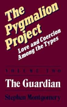 Paperback The Pygmalion Project: Love and Coercion Among the Types Book