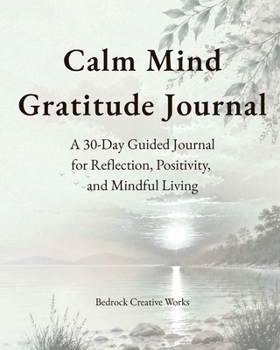 Centered Life Gratitude Journal : A 30-Day Guided Journal for Reflection, Positivity and Mindful Living